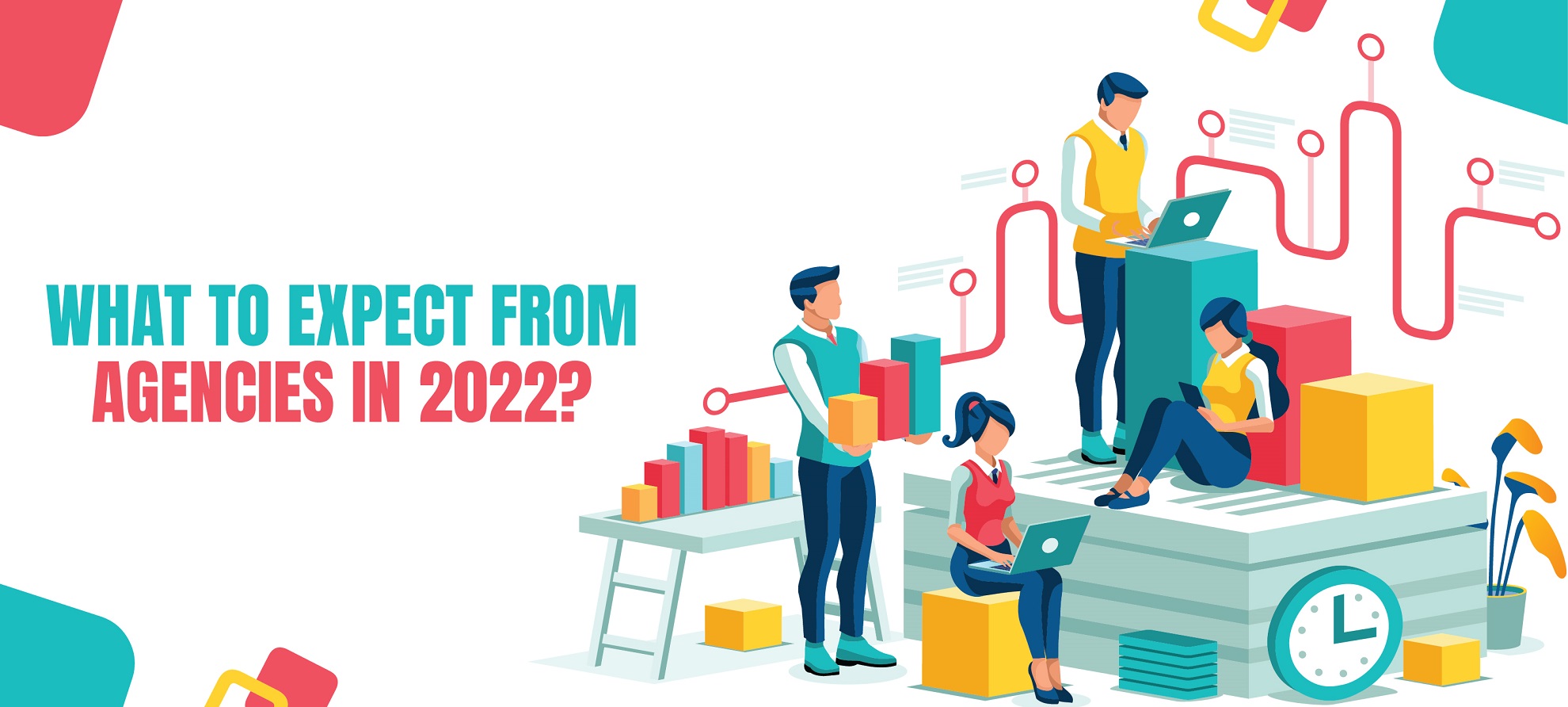 what to expect from agencies in 2022